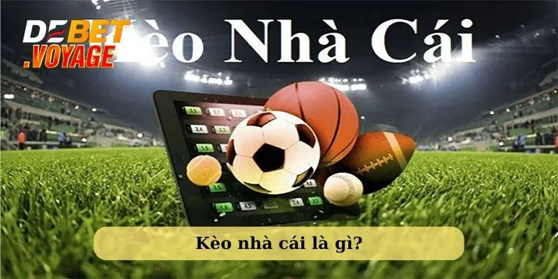 Phân Tích Kèo Nhà Cái – Chinh Phục Chiến Thắng Cùng Debet 1 Tìm hiểu kèo nhà cái