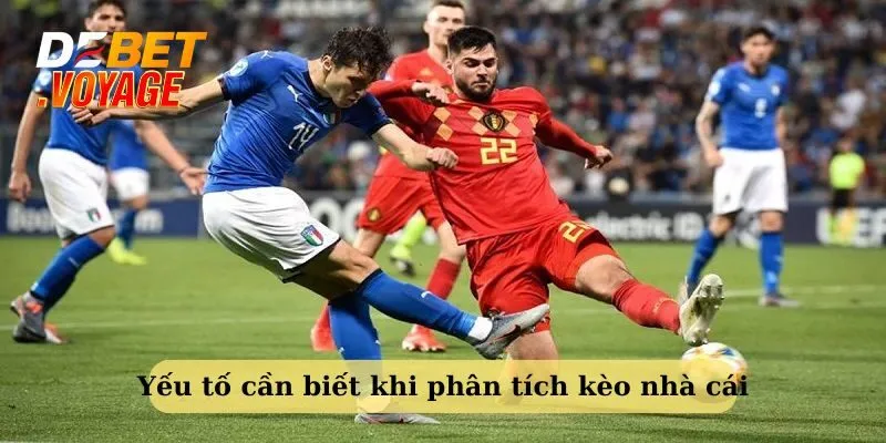 Phân Tích Kèo Nhà Cái – Chinh Phục Chiến Thắng Cùng Debet 3 Những yếu tố cần quan tâm khi phân tích kèo cược nhà cái